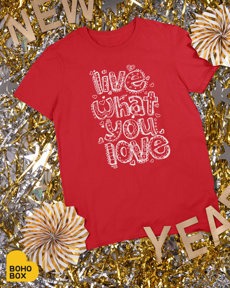 Live what you love, love what you live!