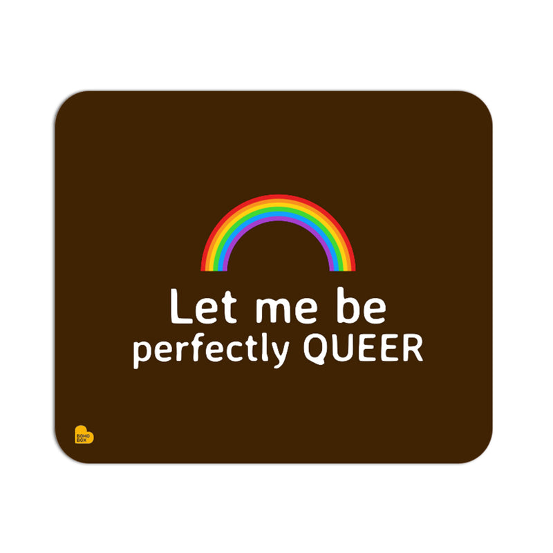 Let Me Be Perfectly Queer | Mouse Pad