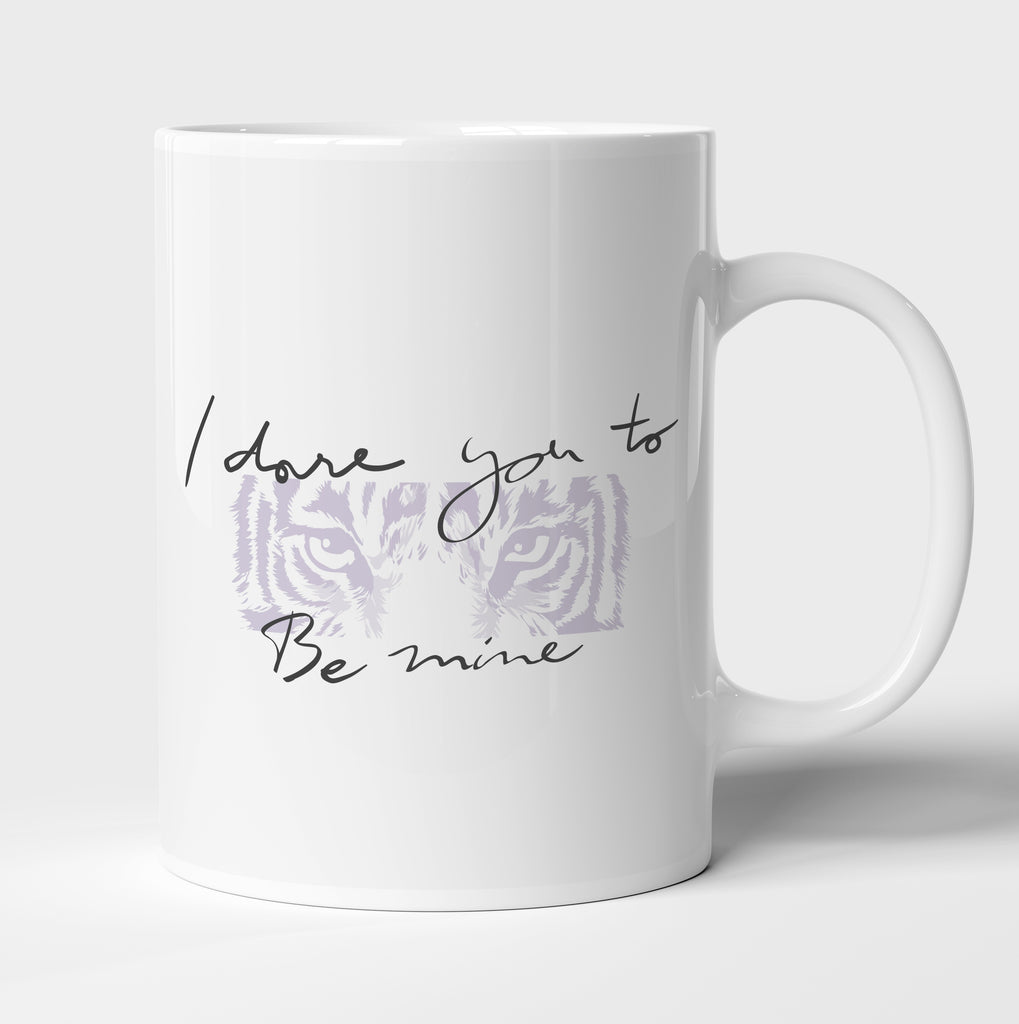 I dare you to be mine | Mug