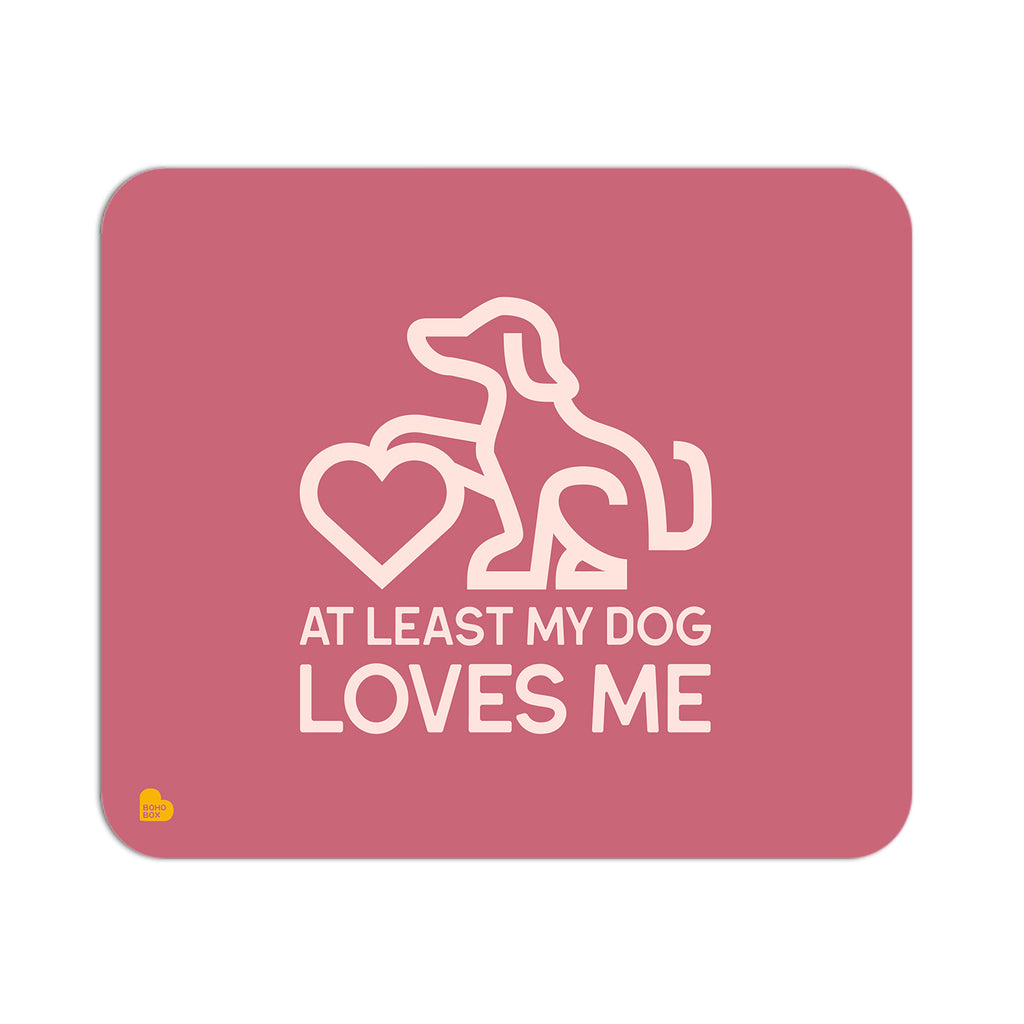 My dog loves me | Mouse Pad