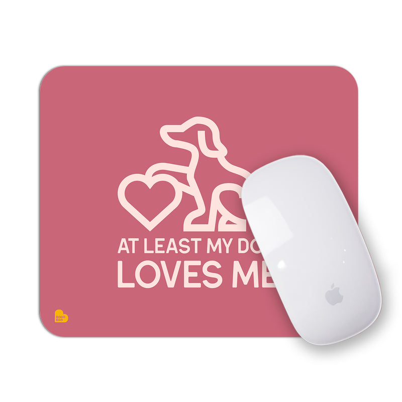 My dog loves me | Mouse Pad