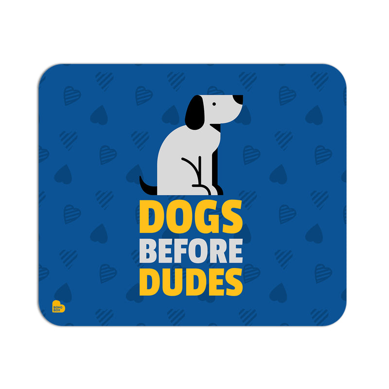 Dogs before dudes | Mouse Pad