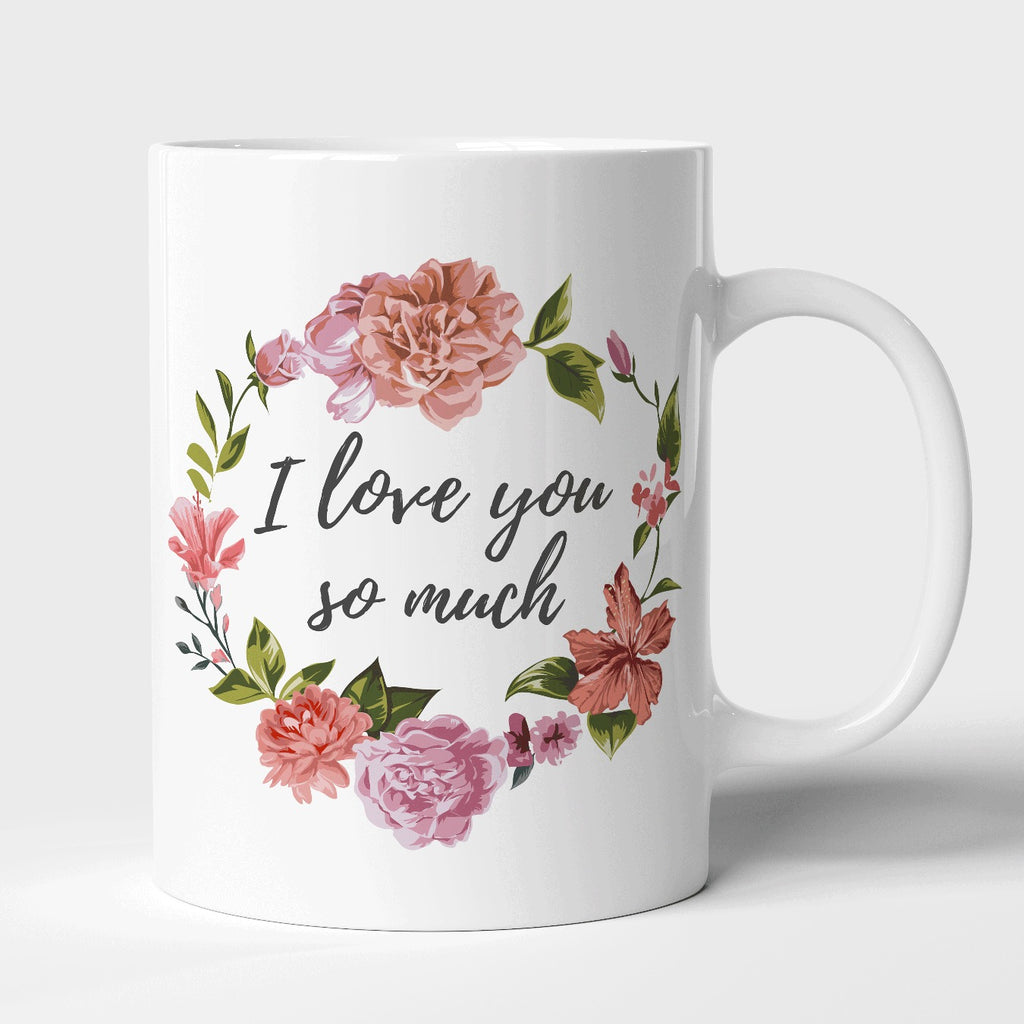 I Love you so much | Mug