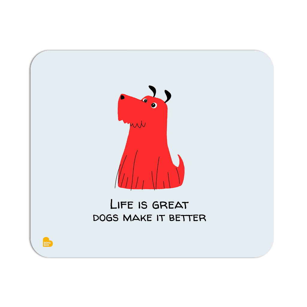 Life is great dogs make it better | Mouse Pad