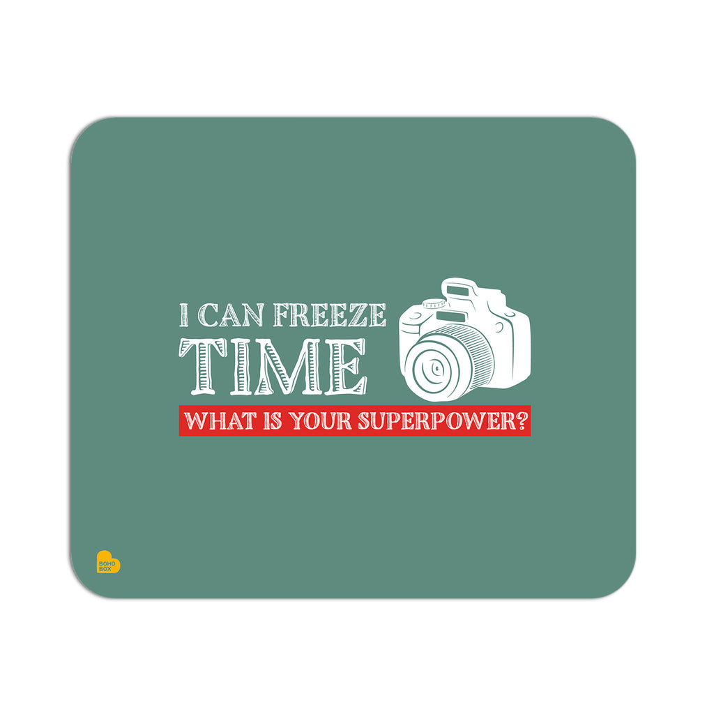 I can Freeze Time | Mouse Pad