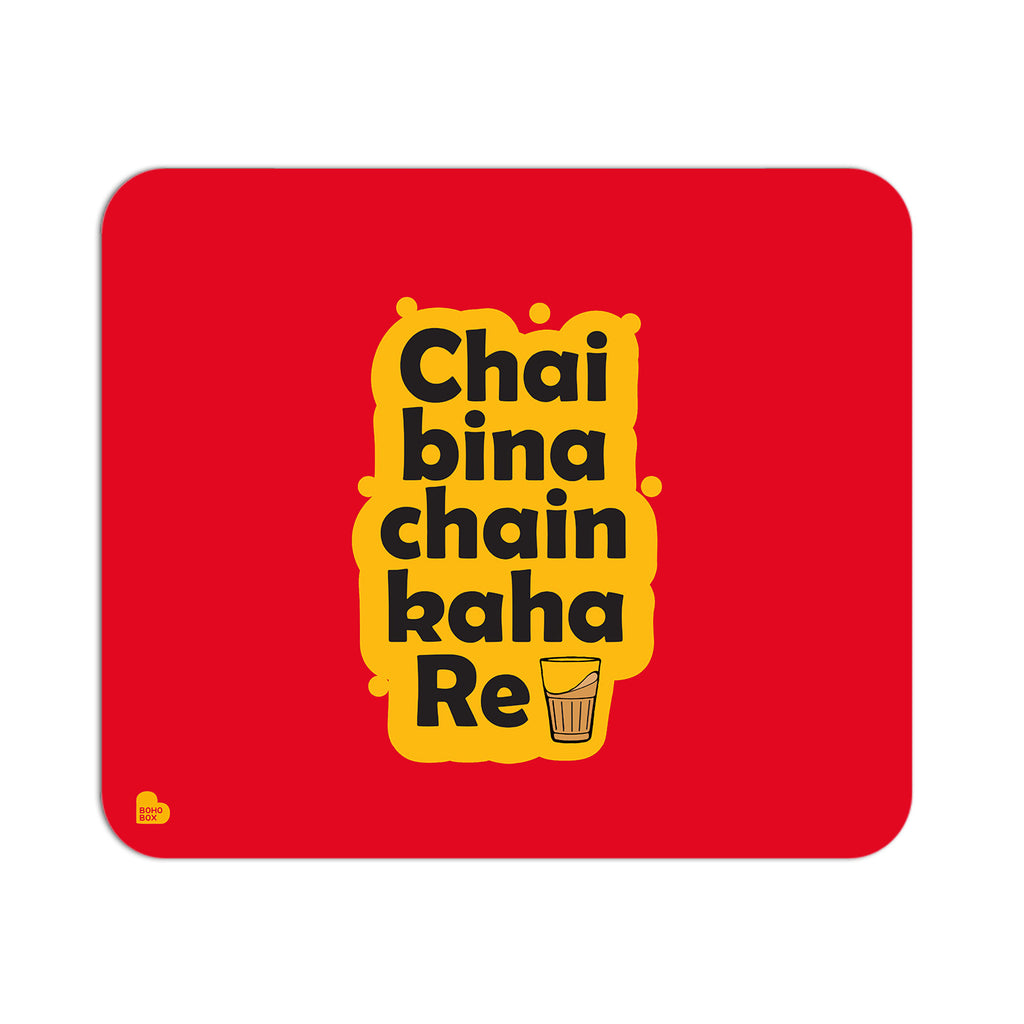 Chai bina chain kaha re | Mouse Pad