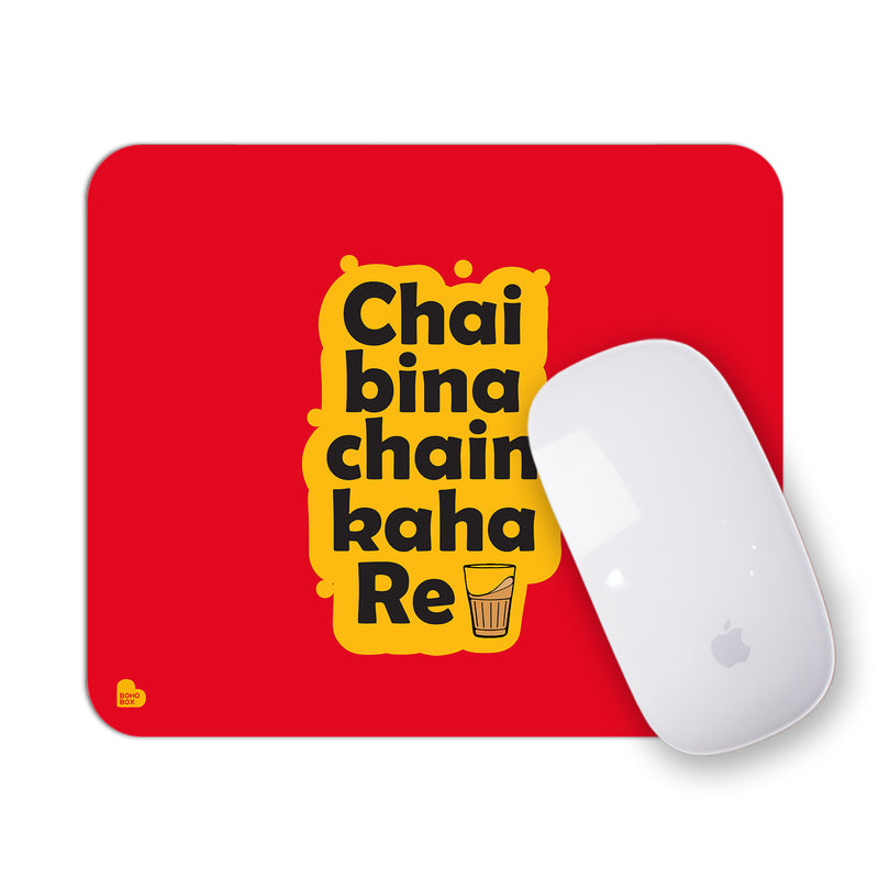 Chai bina chain kaha re | Mouse Pad