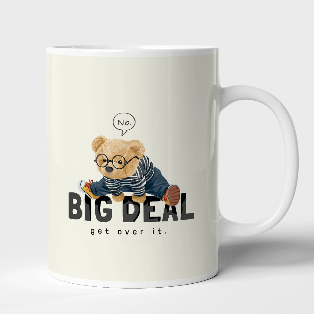 Big Deal get over it | Mug