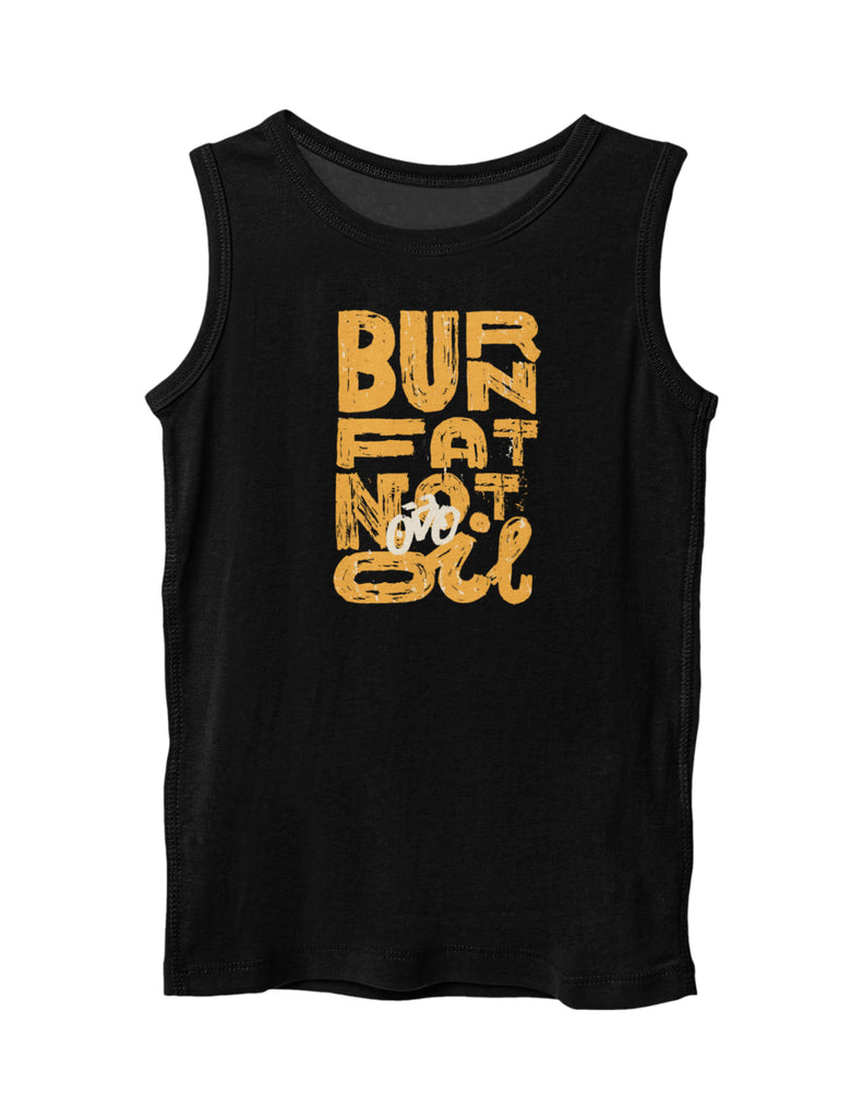 Burn Fat not oil | Men's Gym Vest Sleeveless