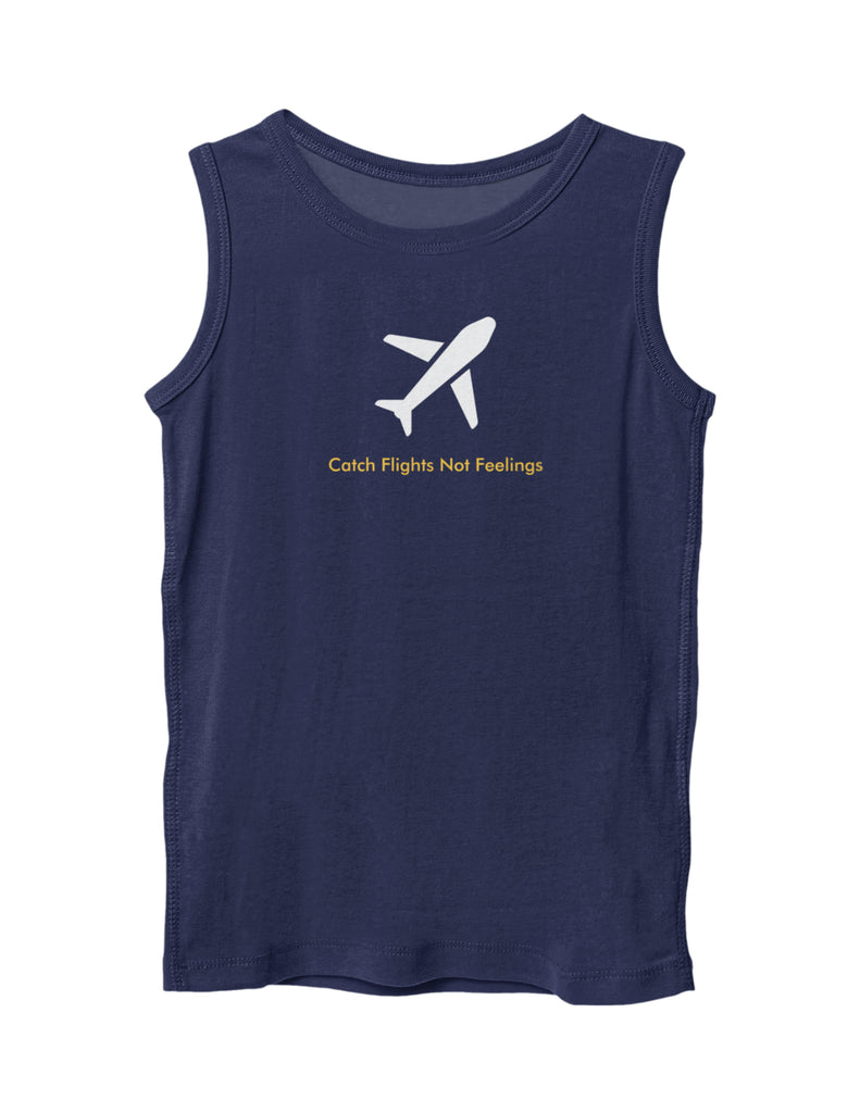 Catch Flights Not Feelings Travel | Men's Gym Vest Sleeveless