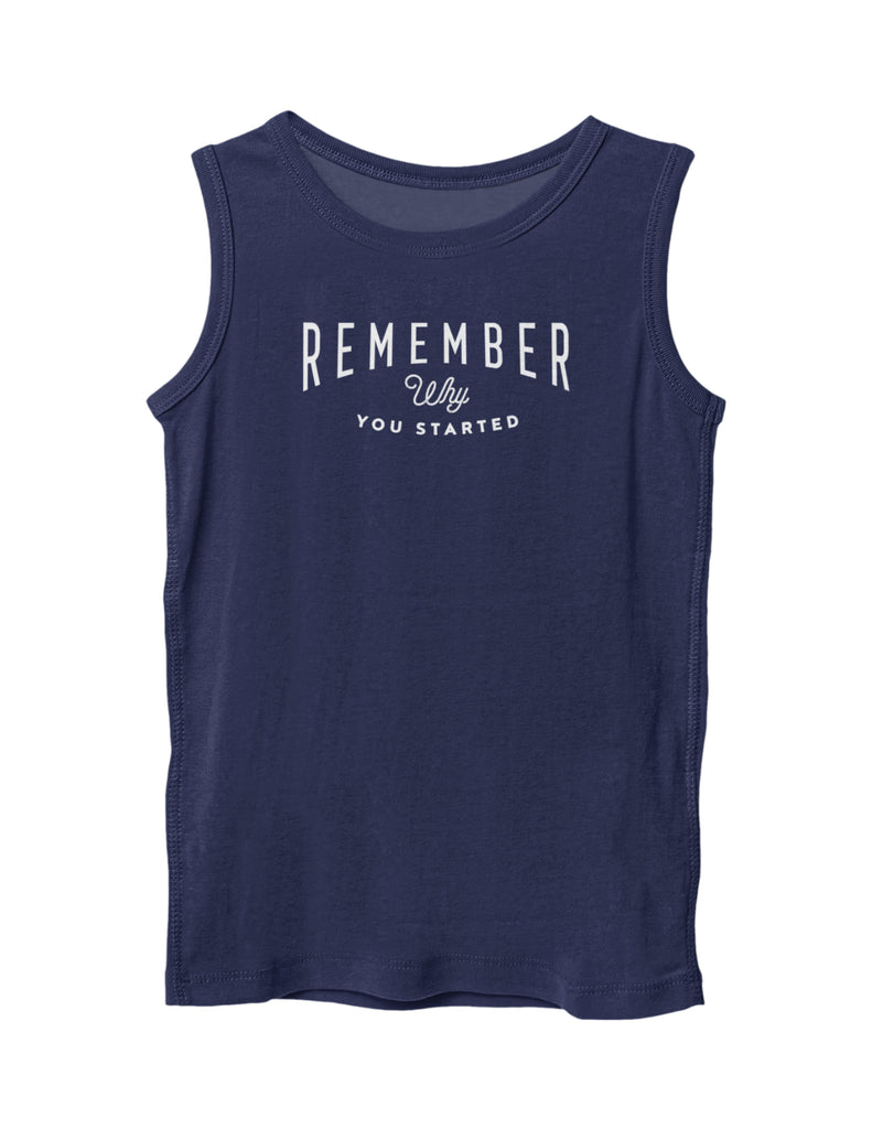 Remember why you Started | Men's Gym Vest Sleeveless