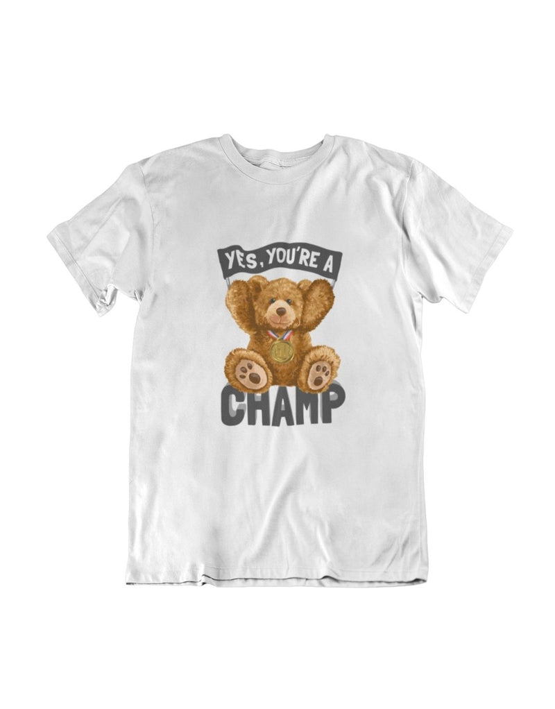 Yes You're a champ  | Unisex T-Shirt