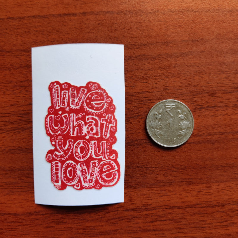 Live What You Love| Sticker