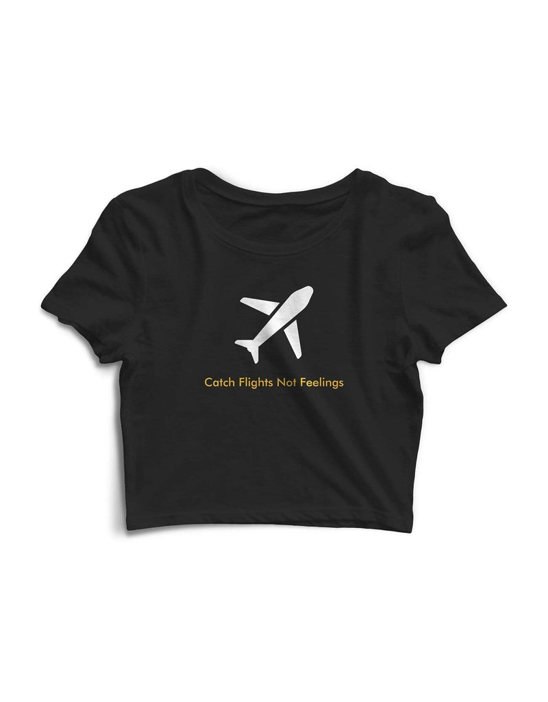 Catch Flights Not Feelings Travel | Crop Tops