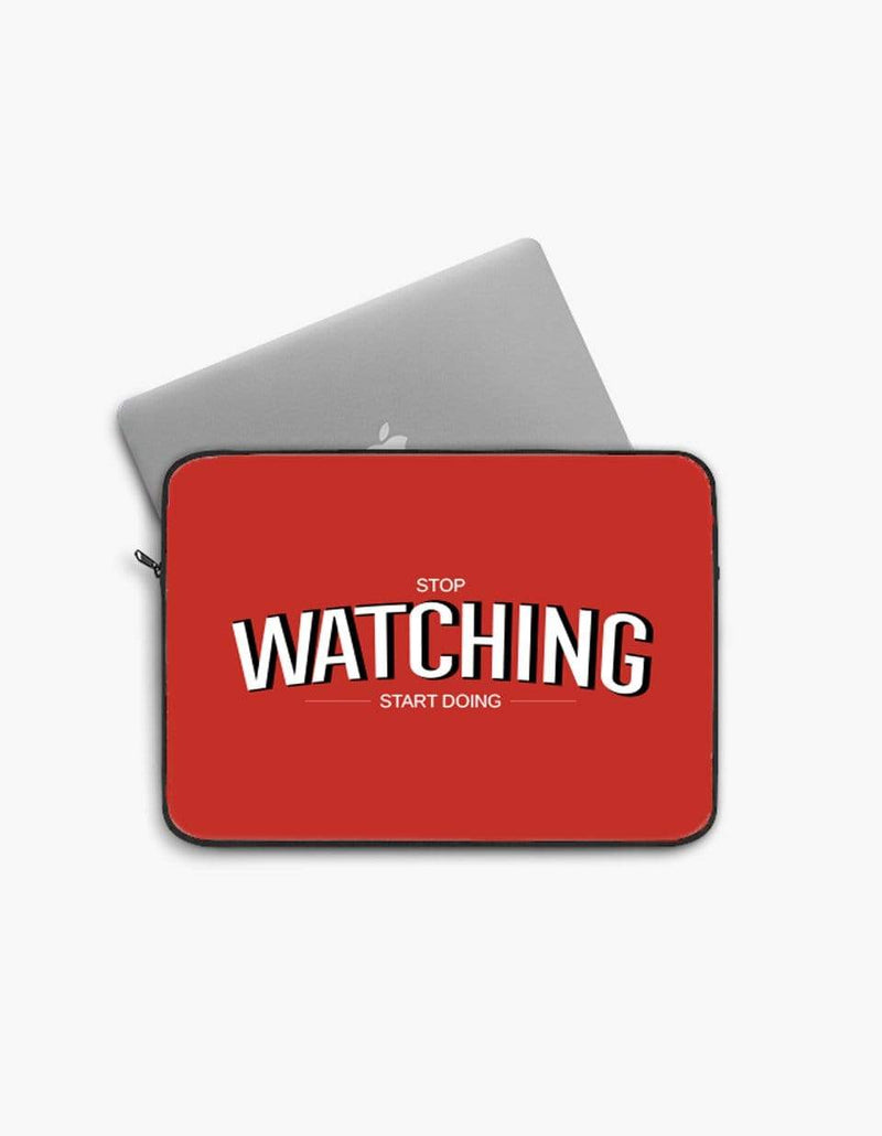 Stop Watching Start Doing | Laptop Sleeves