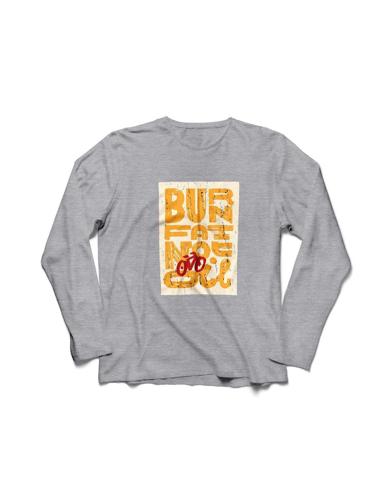 Burn Fat Not Oil | Men's Full Sleeve T-Shirt