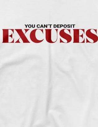 You Can't Deposit Excuses  | Men's Full Sleeve T-Shirt