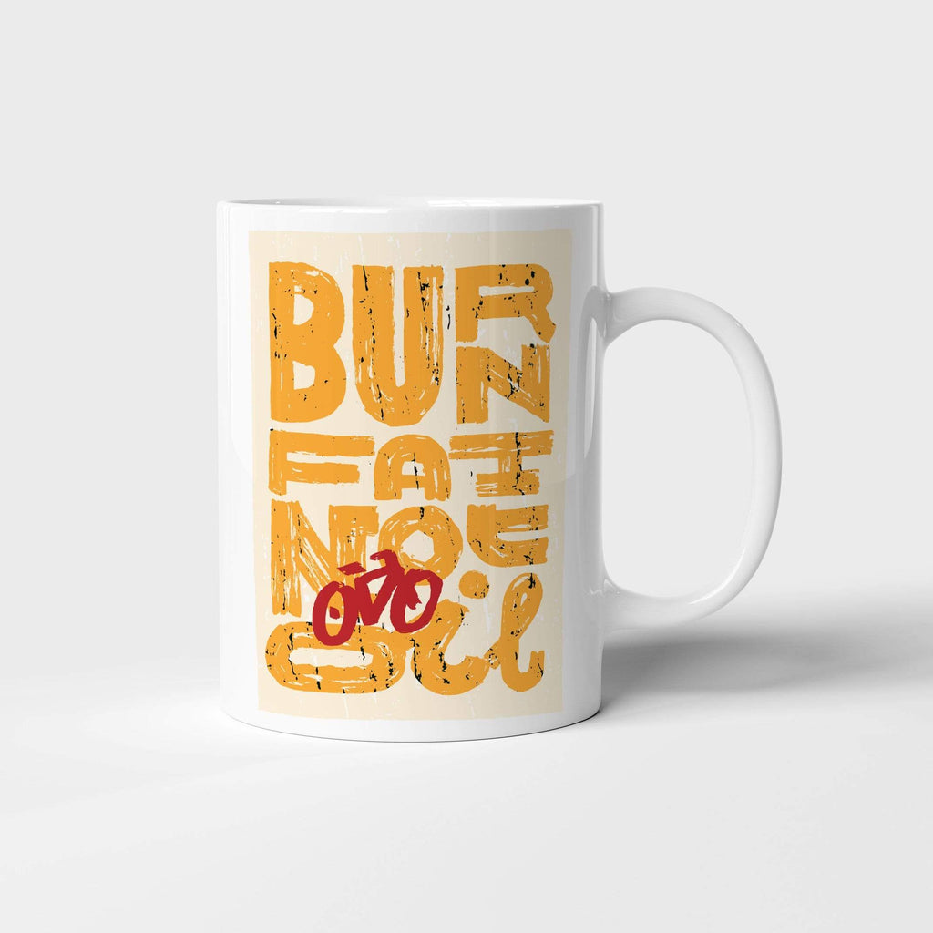 Burn Fat Not Oil | Mug