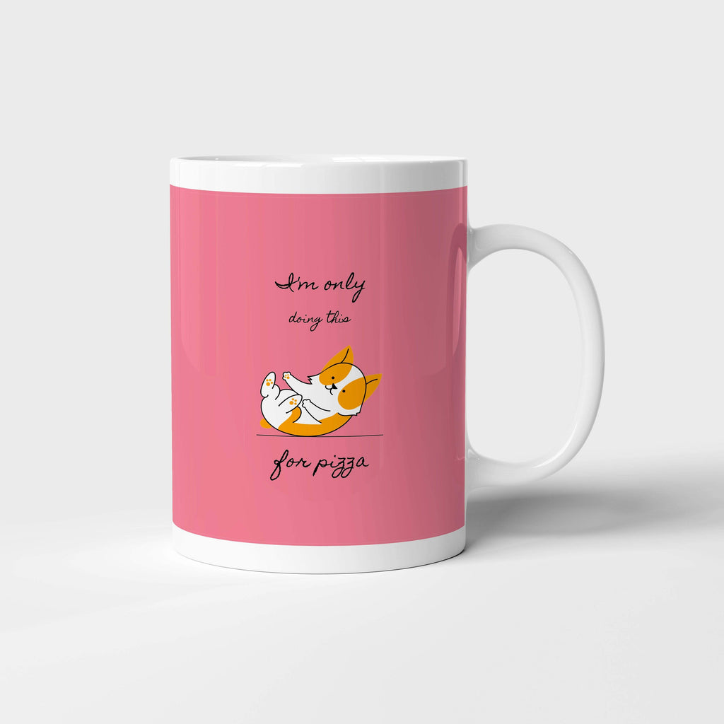 I Am Only Doing This For Pizza | Mug