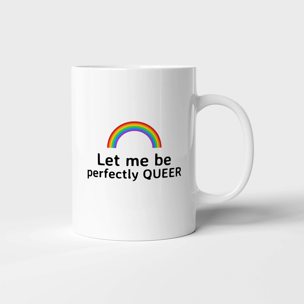 Let Me Be Perfectly Queer | Mug