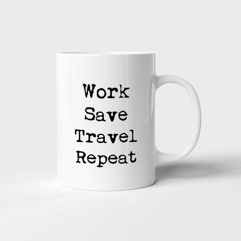 Work Save Travel Repeat | Mug
