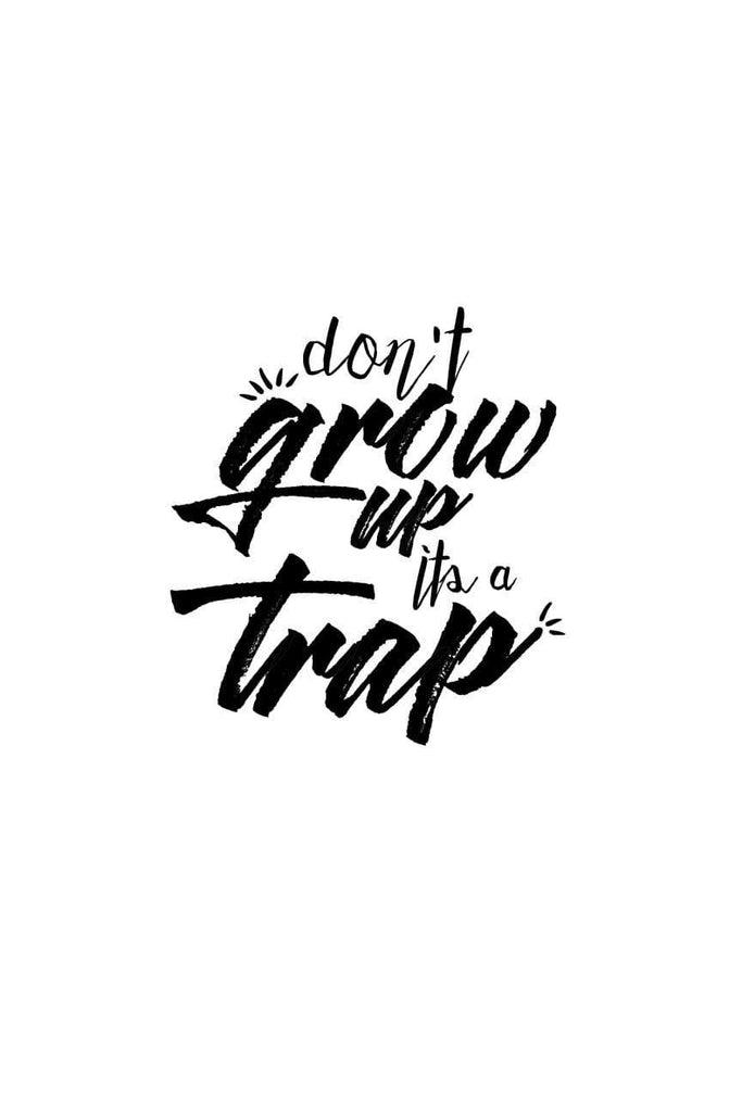Don't Grow Up It's a Trap| Poster