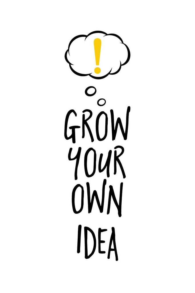 Grow Your Own Idea| Poster