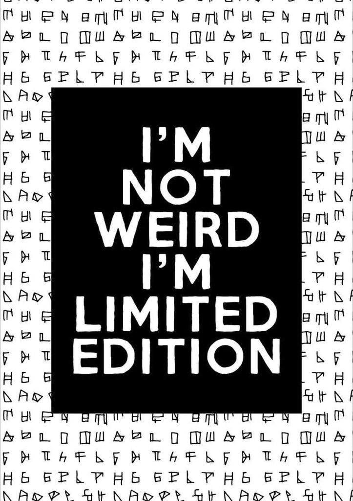 I'm Not Weird I'm Limited Edition| Poster