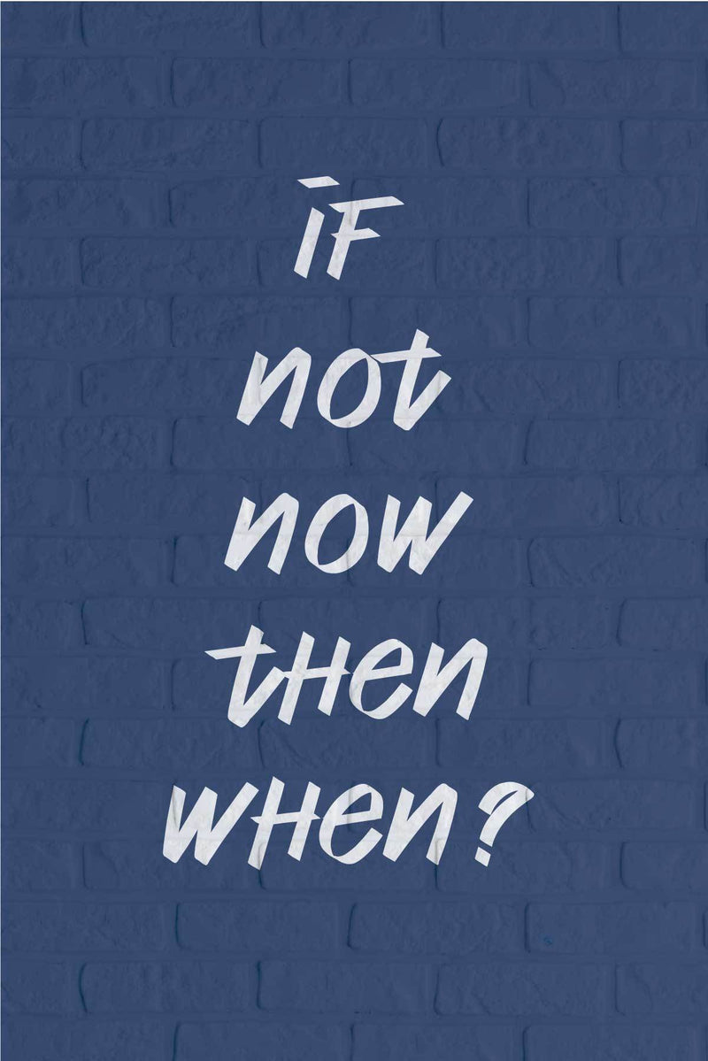 If Not Now Then When| Poster