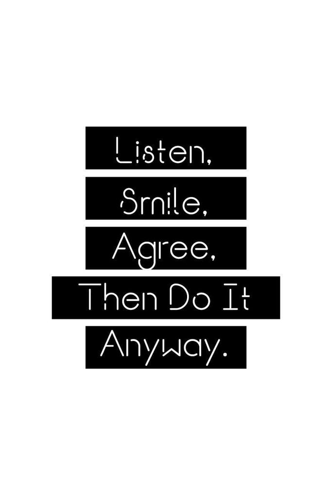 Listen, Smile, Agree, Then Do It Anyway| Poster