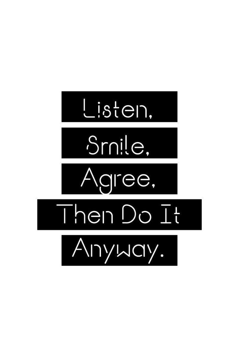 Listen, Smile, Agree, Then Do It Anyway| Poster