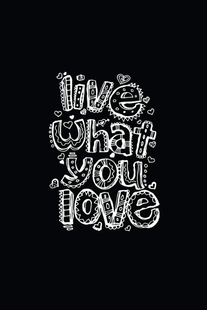 Live What You Love | Poster