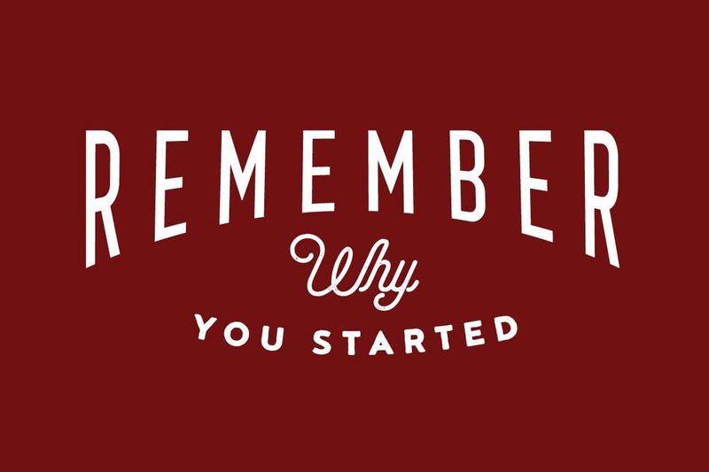 Remember Why You Started| Poster