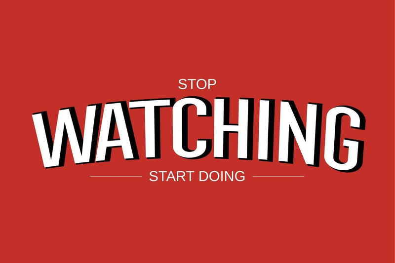 Stop Watching Start Doing | Poster