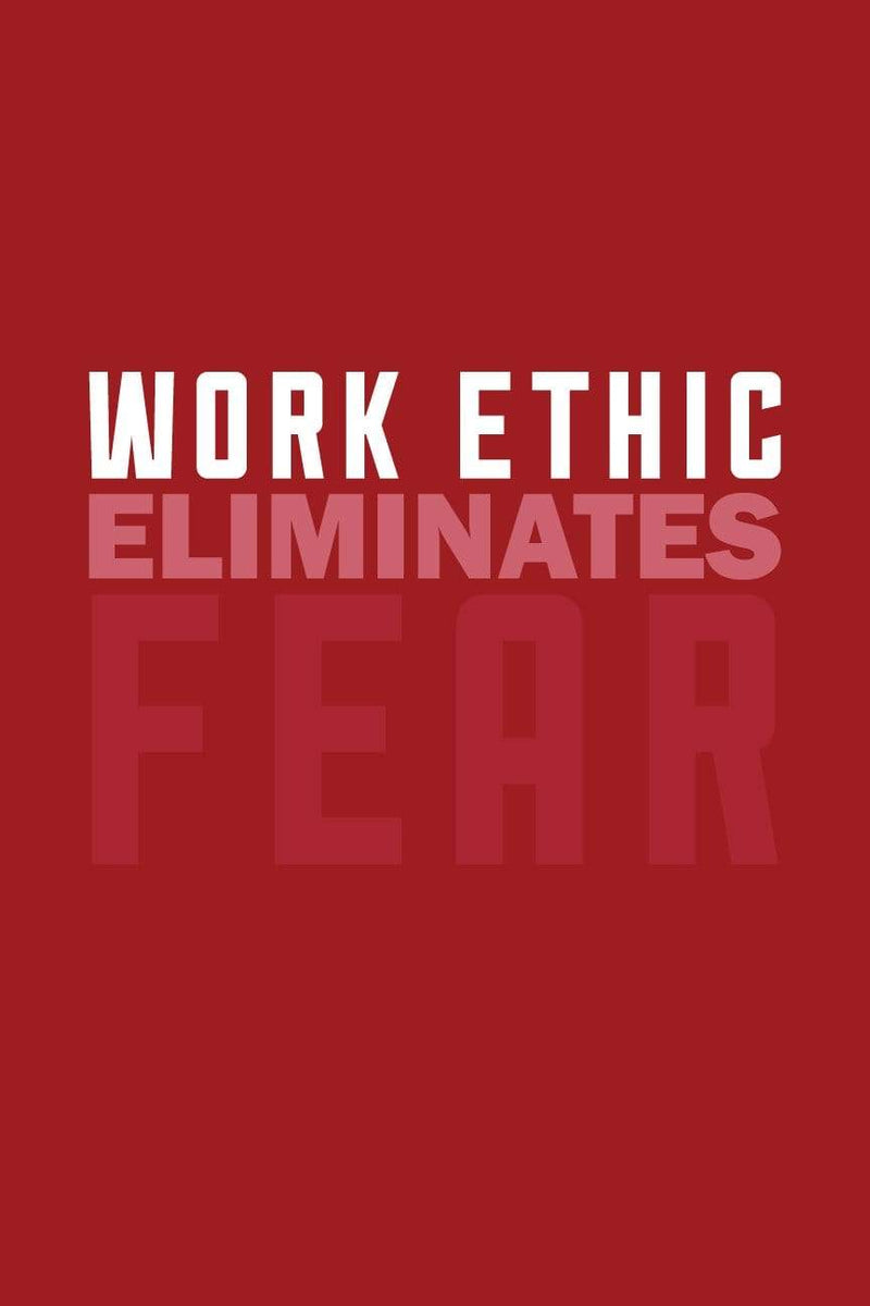 Work Ethic Elimantes Fear| Poster