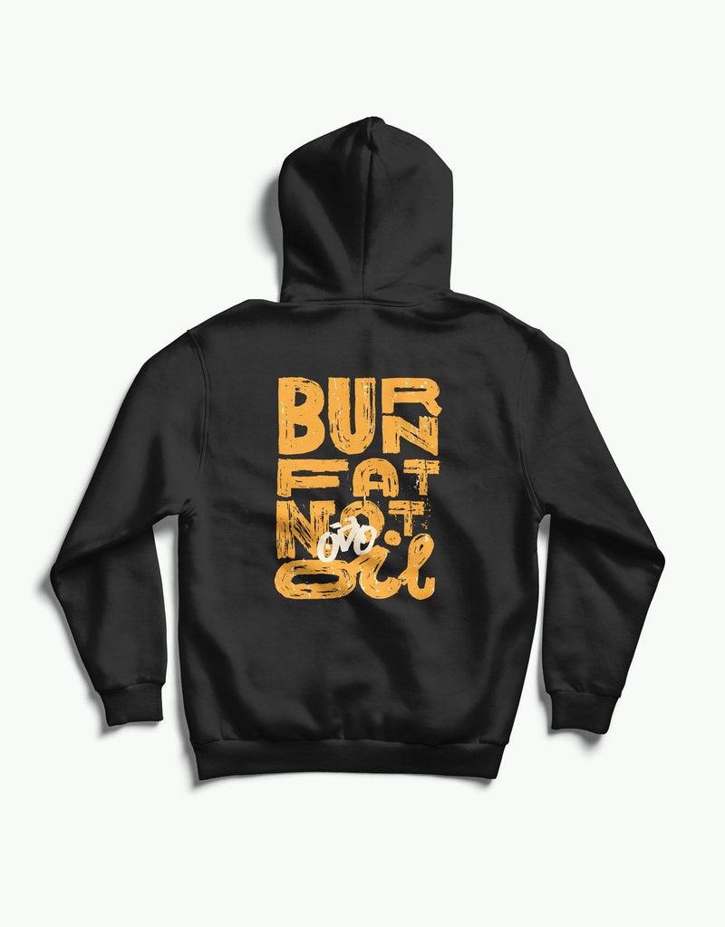 Burn Fat Not Oil  | Unisex Hoodie