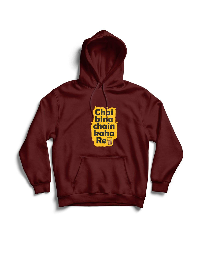 Chai Bina Chain Kaha Re | Unisex Hoodie