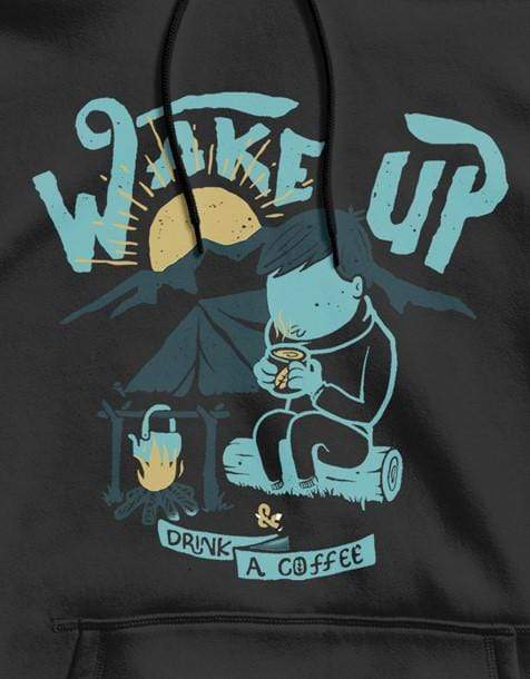 Wake Up and Drink a Coffee | Unisex Hoodie