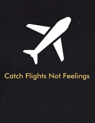Catch Flights Not Feelings Travel | Women's 3/4 th Sleeve T-Shirt