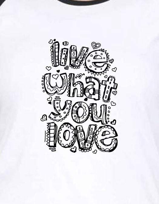 Live what you Love | Women's Raglan T-Shirts