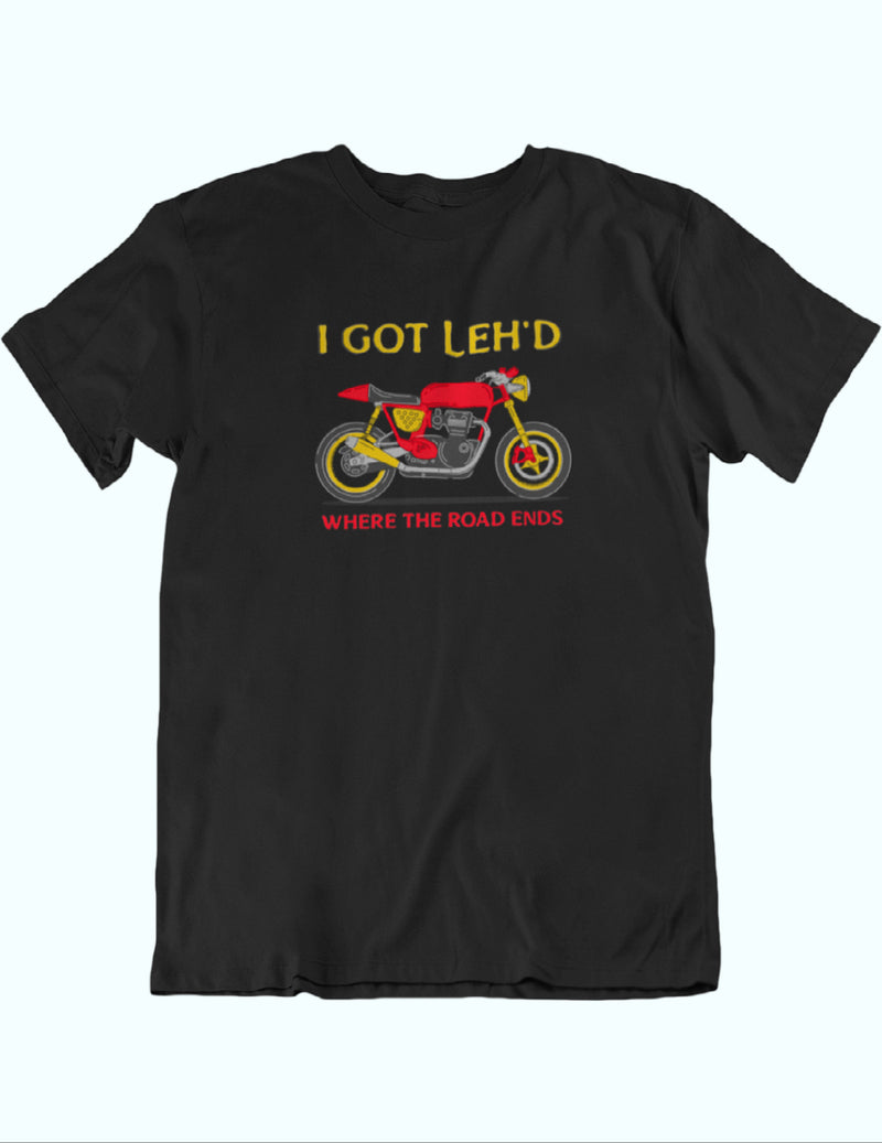 I got Leh'd Biker Travel | Unisex T-Shirt