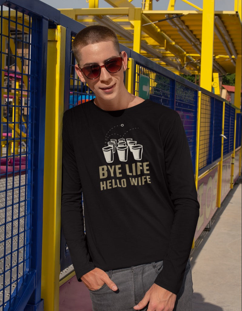 Bye Life Hello Wife | Men's Full Sleeve T-Shirt