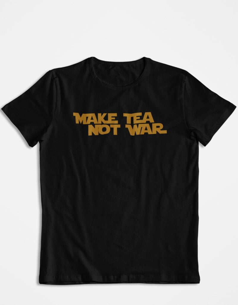 Make Tea Not War Unisex T-s