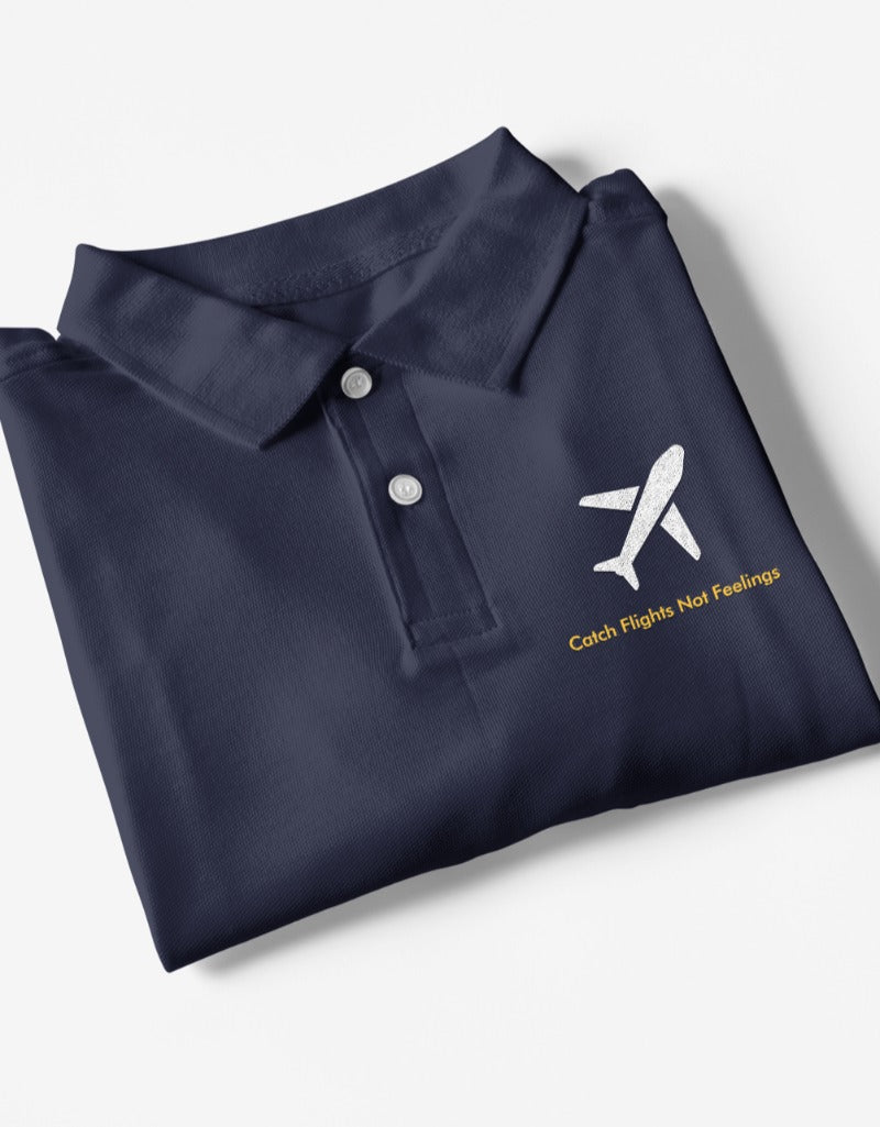 Catch Flights Not Feelings Travel| Polo T-Shirts