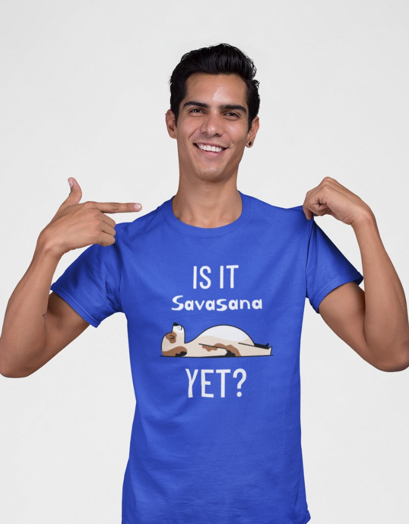 IS IT Savasana YET? Animal/Pet Lover |Unisex T-Shirt