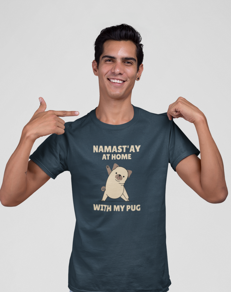 NAMAST'AY at home with my Pug Animal/Pet Lover |Unisex T-Shirt