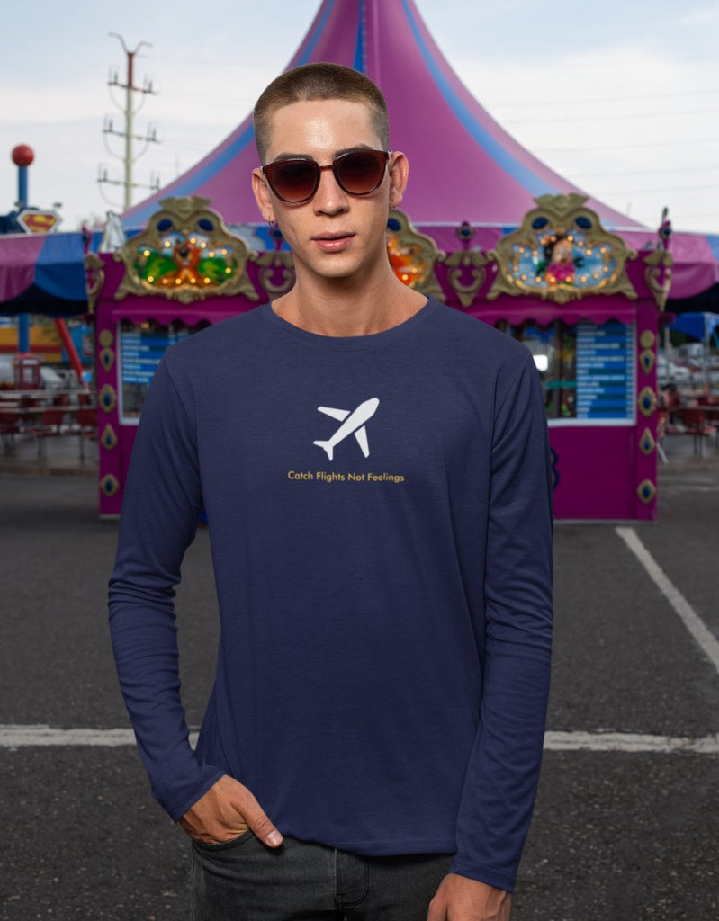 Catch flights Not Feelings Travel | Men's Full Sleeve T-Shirt
