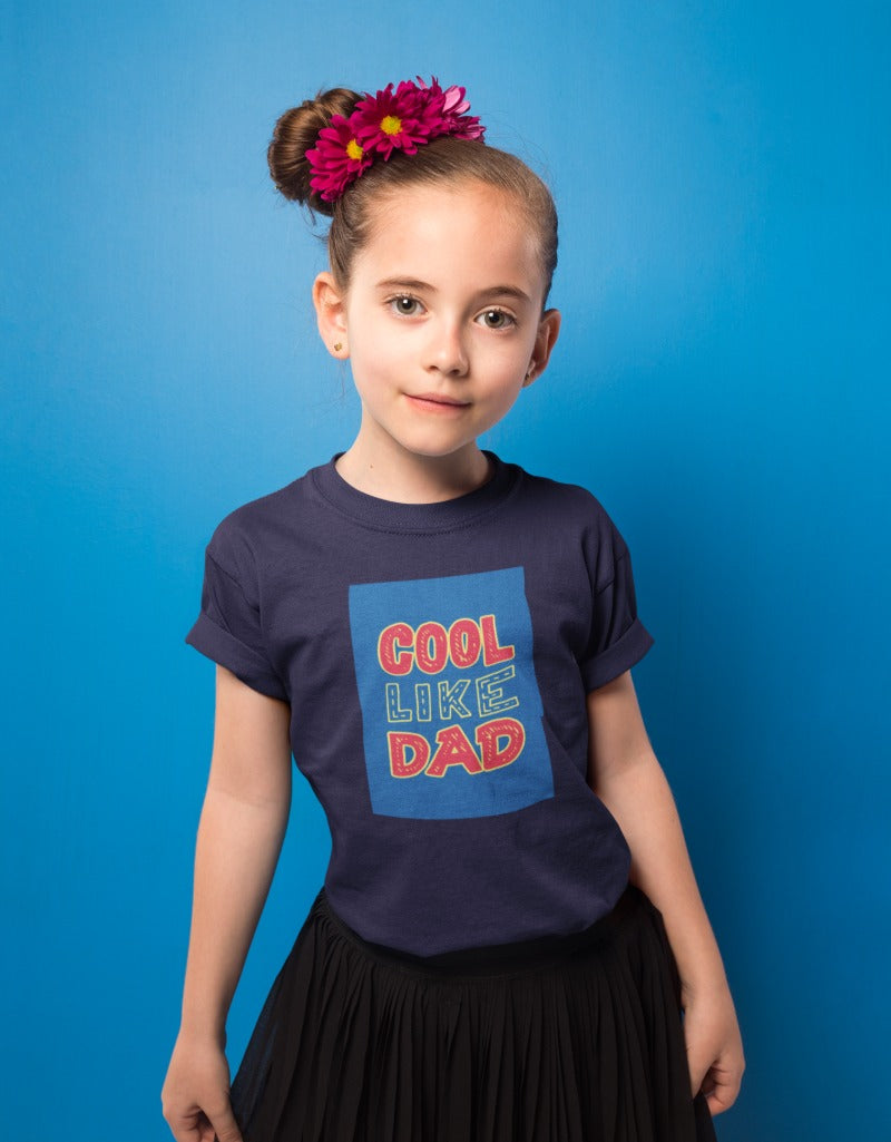 Cool Like Dad T-shirt half sleeve | Girls