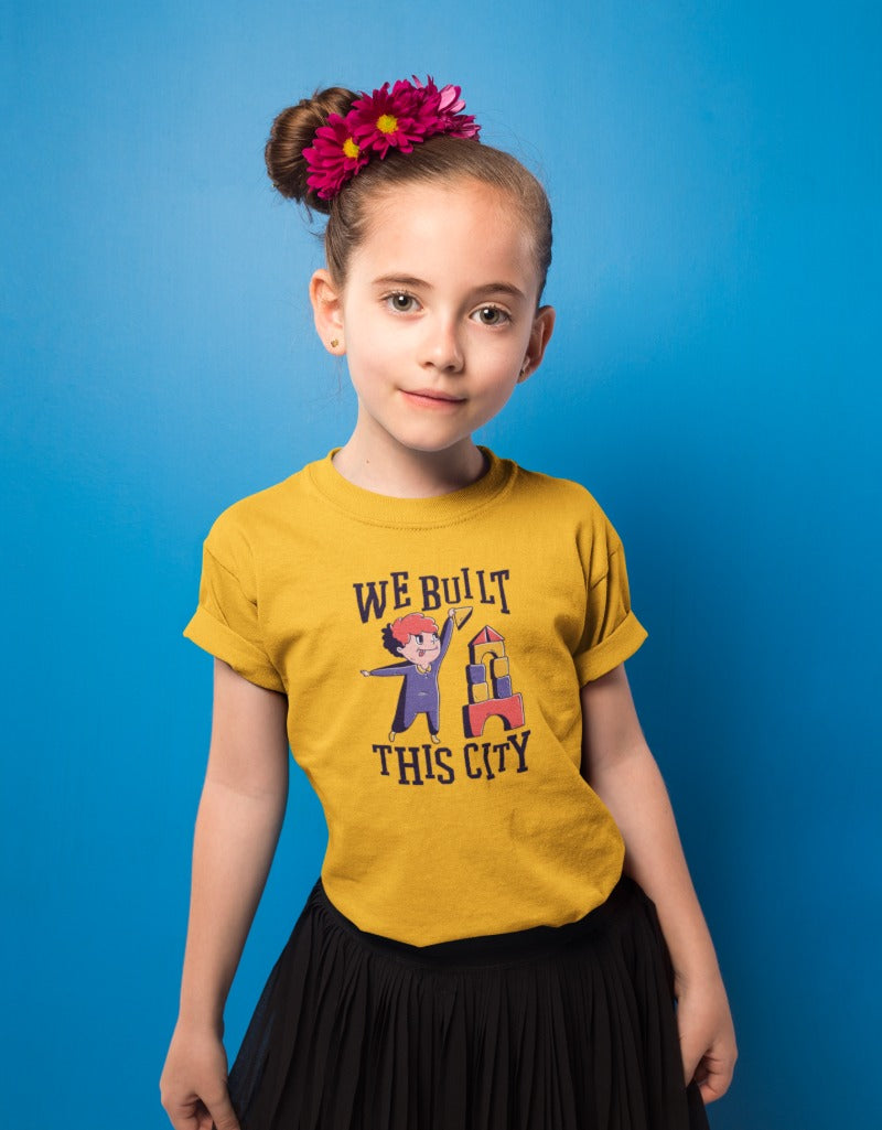 We Built This City T-shirt half sleeve | Girls