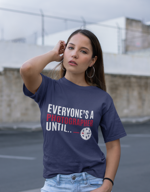 Everyone's a Photographer Until | Unisex T-Shirt